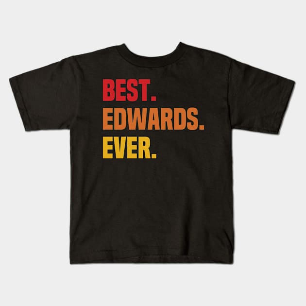 BEST EDWARDS EVER ,EDWARDS NAME Kids T-Shirt by Smeis